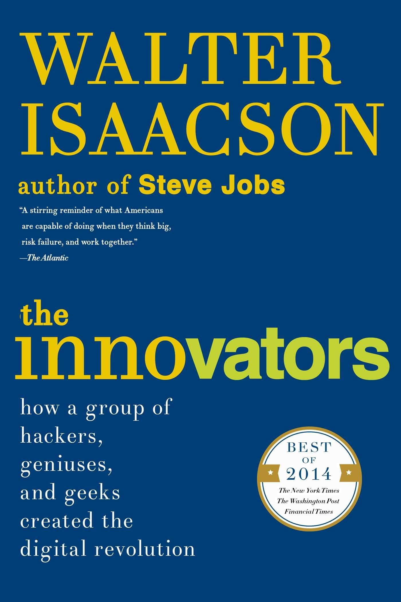 The Innovators: How a Group of Hackers, Geniuses, and Geeks Created the Digital Revolution - 5366