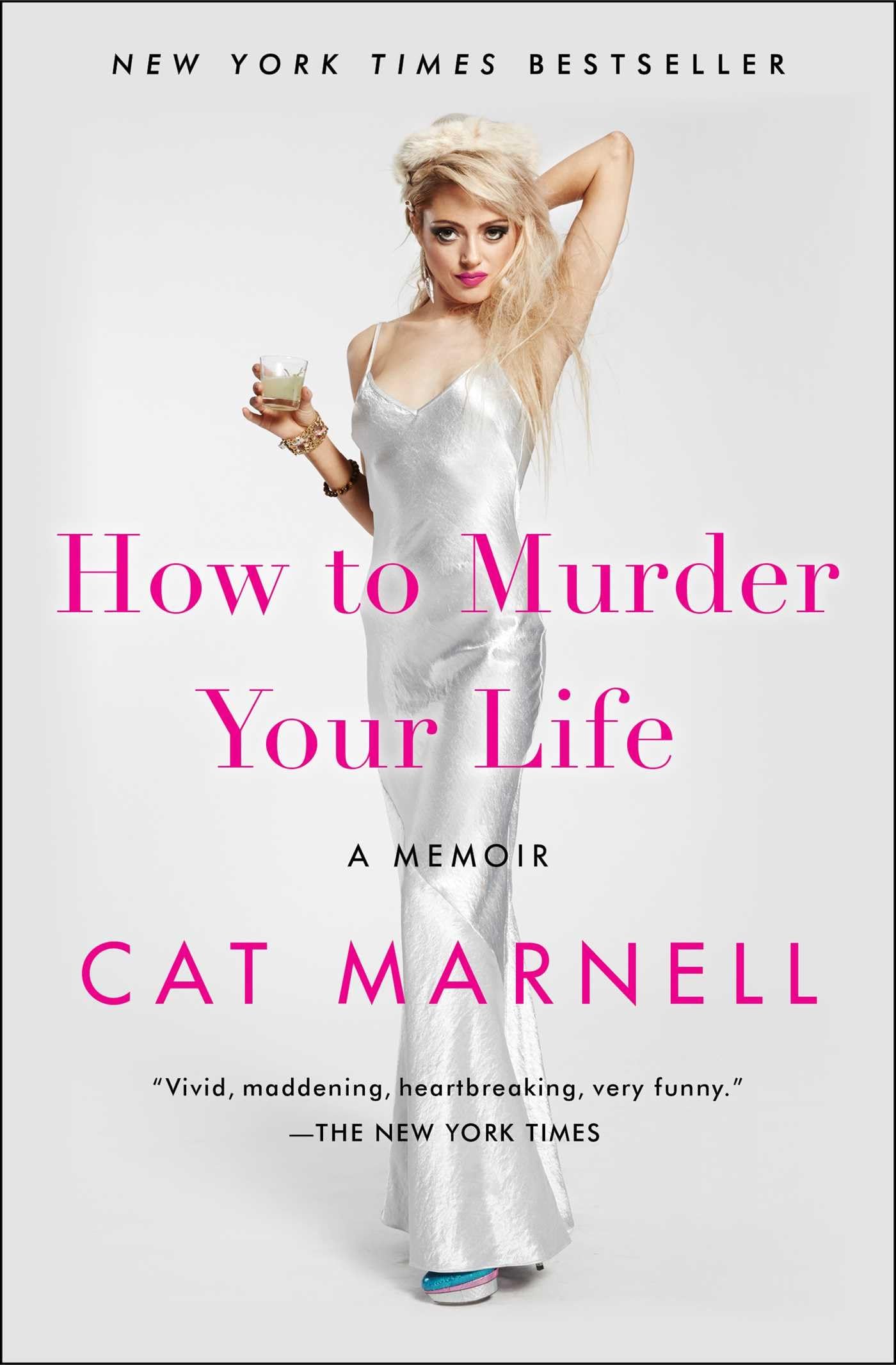 How to Murder Your Life: A Memoir - 3544