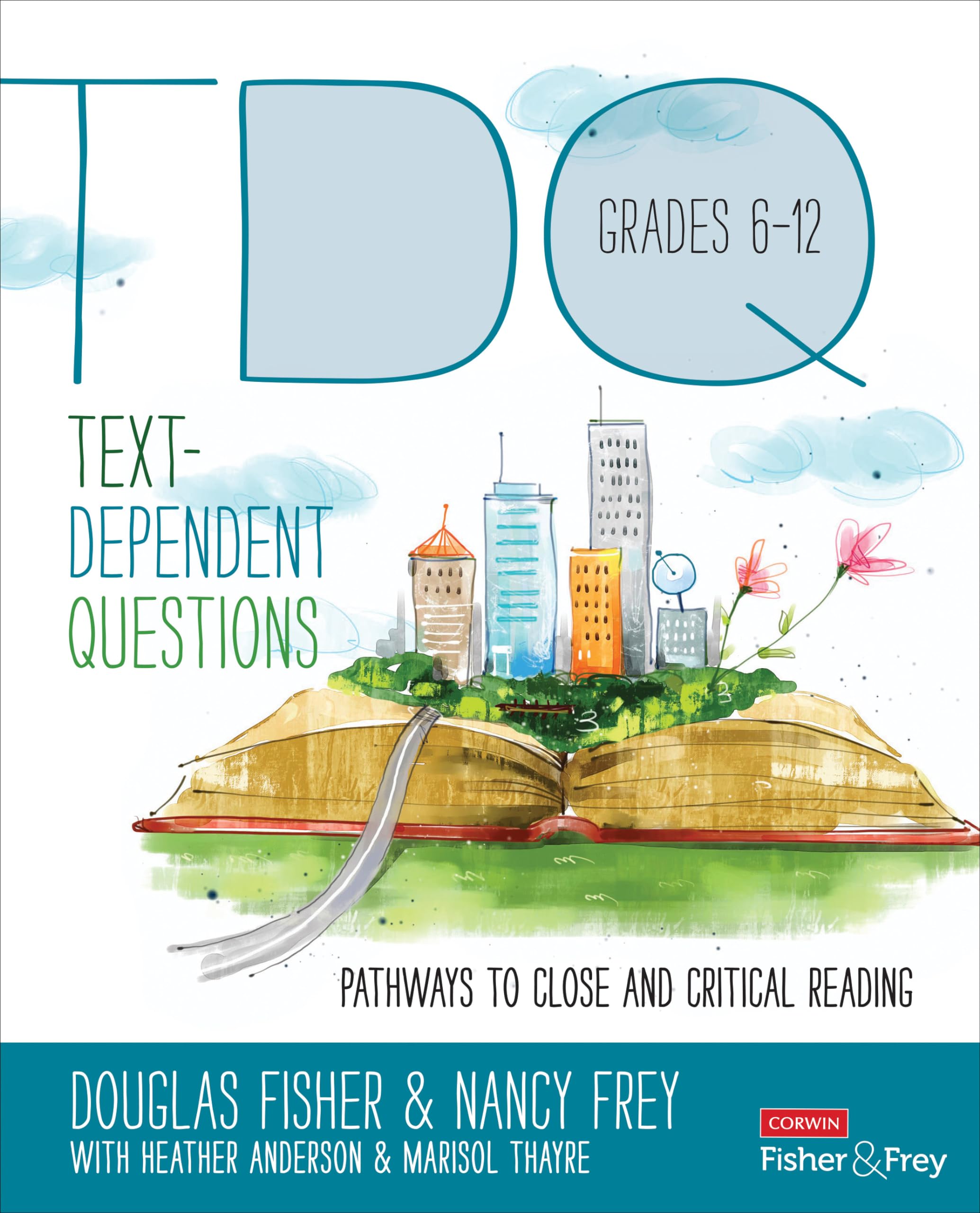 Text-Dependent Questions, Grades 6-12: Pathways to Close and Critical Reading (Corwin Literacy)