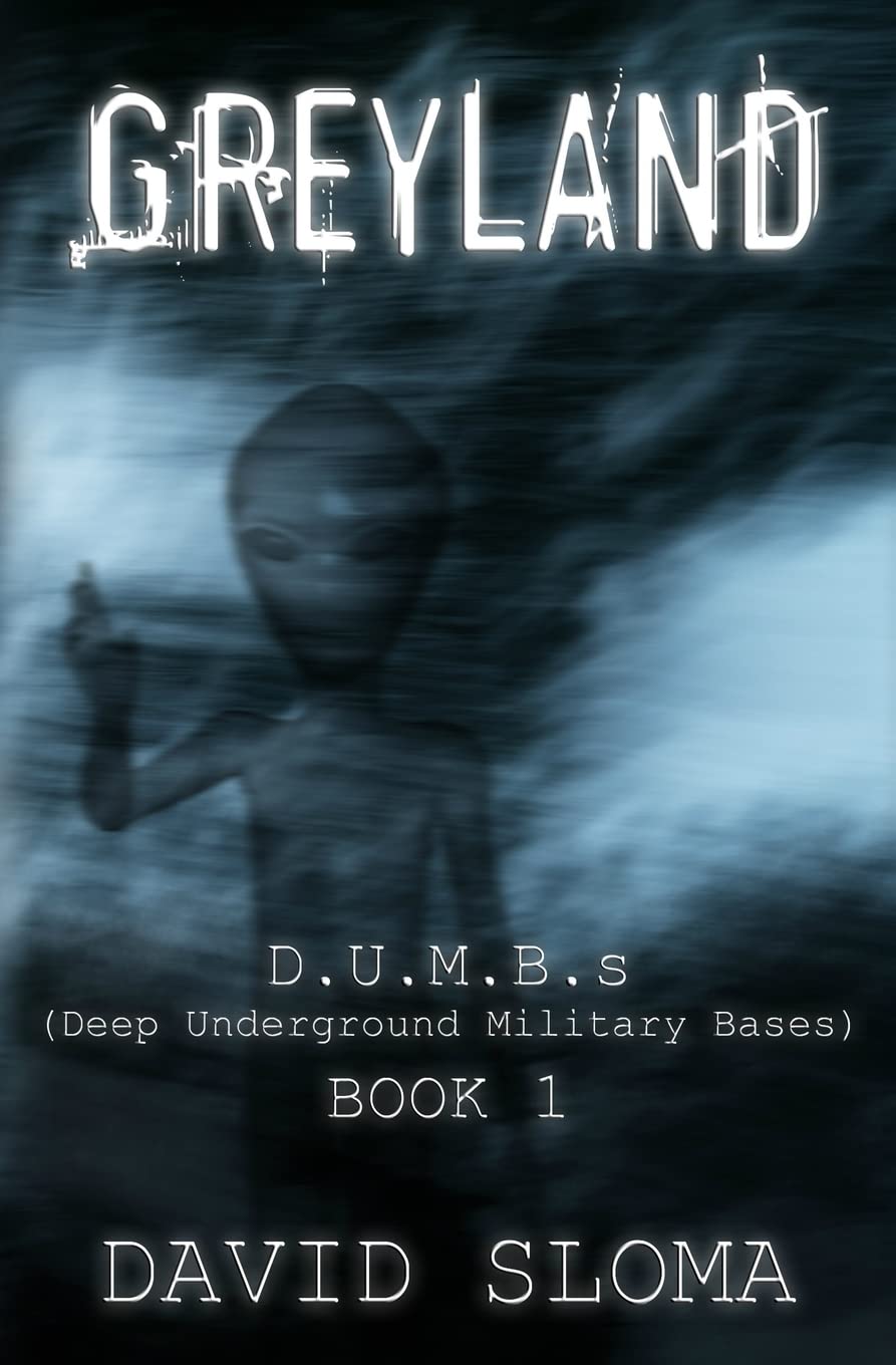 Greyland: D.U.M.B.s (Deep Underground Military Bases) - Book 1 - 6028