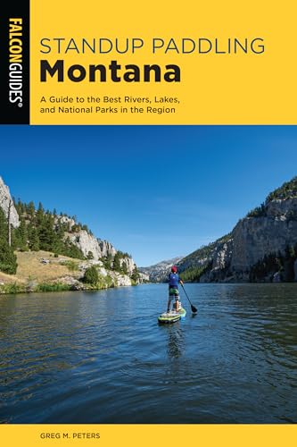 STANDUP PADDLING MONTANA: A GUID - 4301