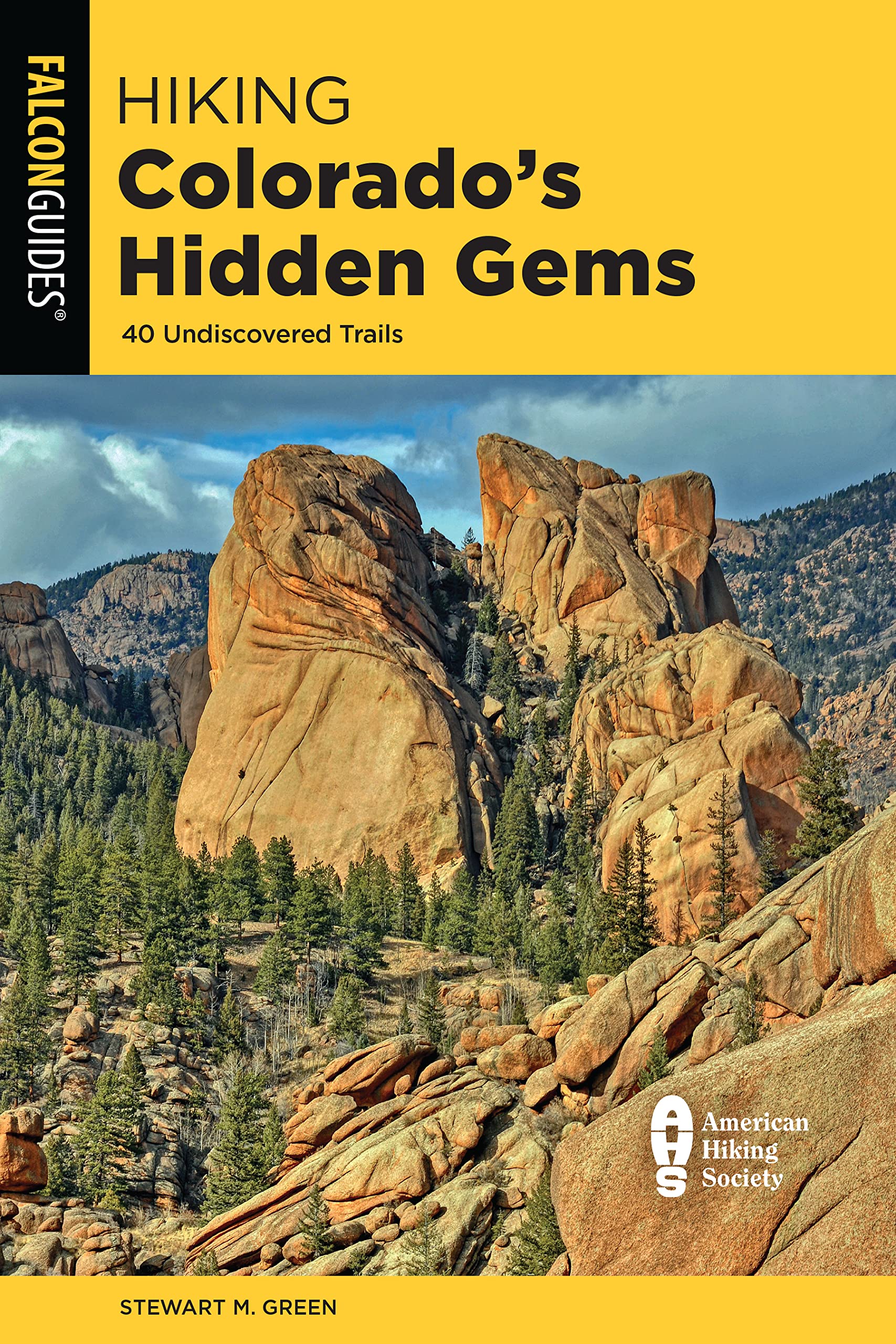 Hiking Colorado's Hidden Gems (State Hiking Guides Series)