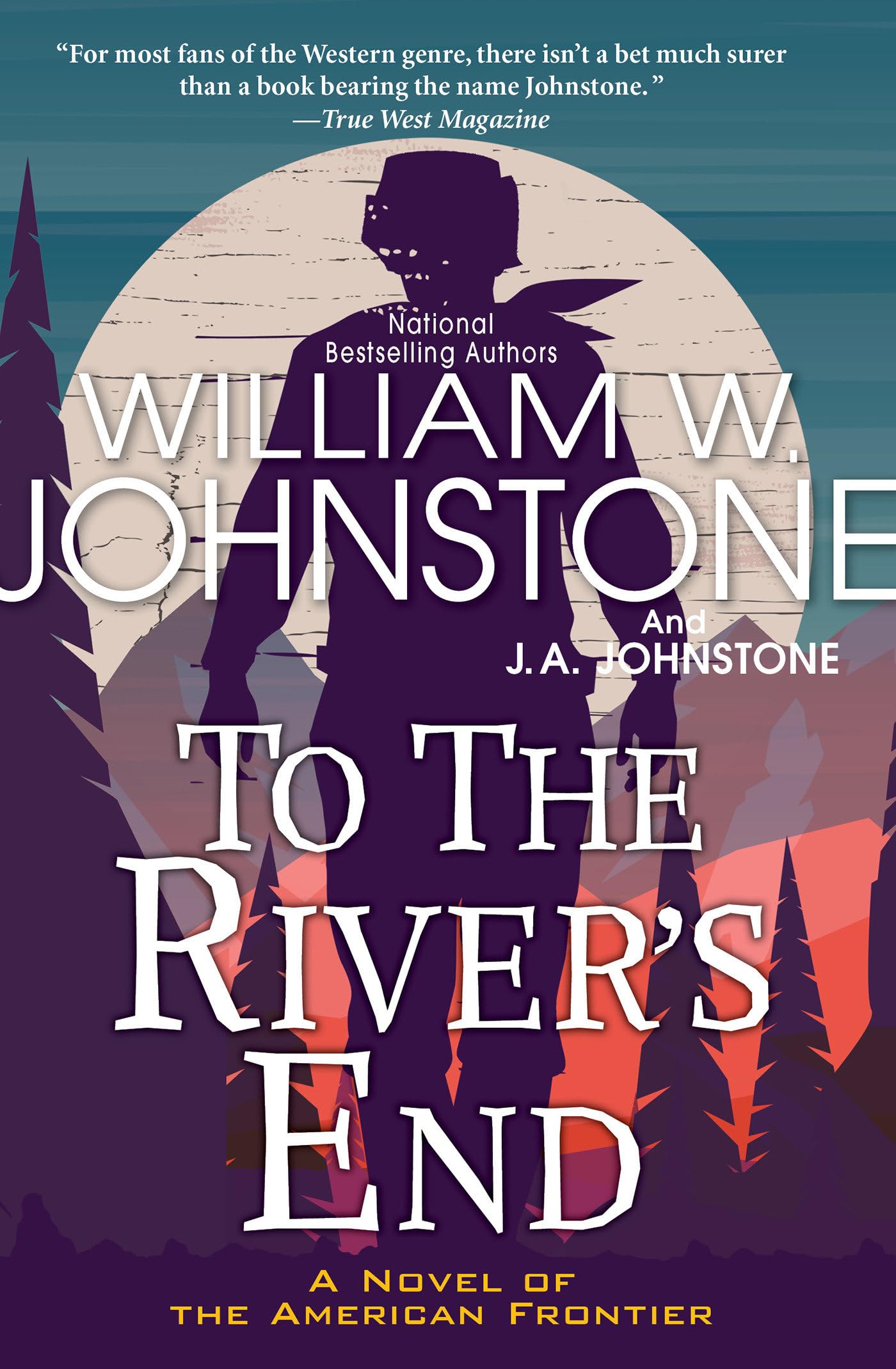 To the River's End: A Thrilling Western Novel of the American Frontier - 854