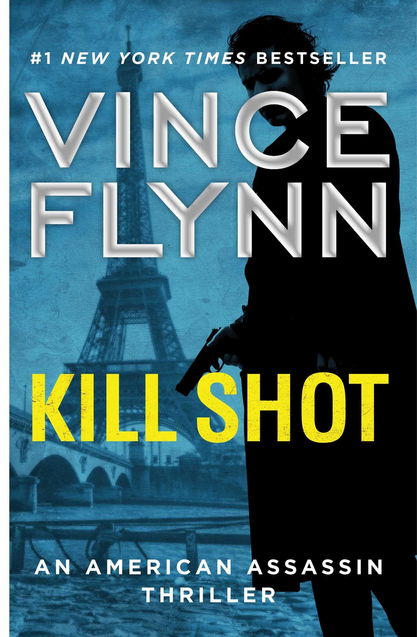 Kill Shot: An American Assassin Thriller (2) (A Mitch Rapp Novel)