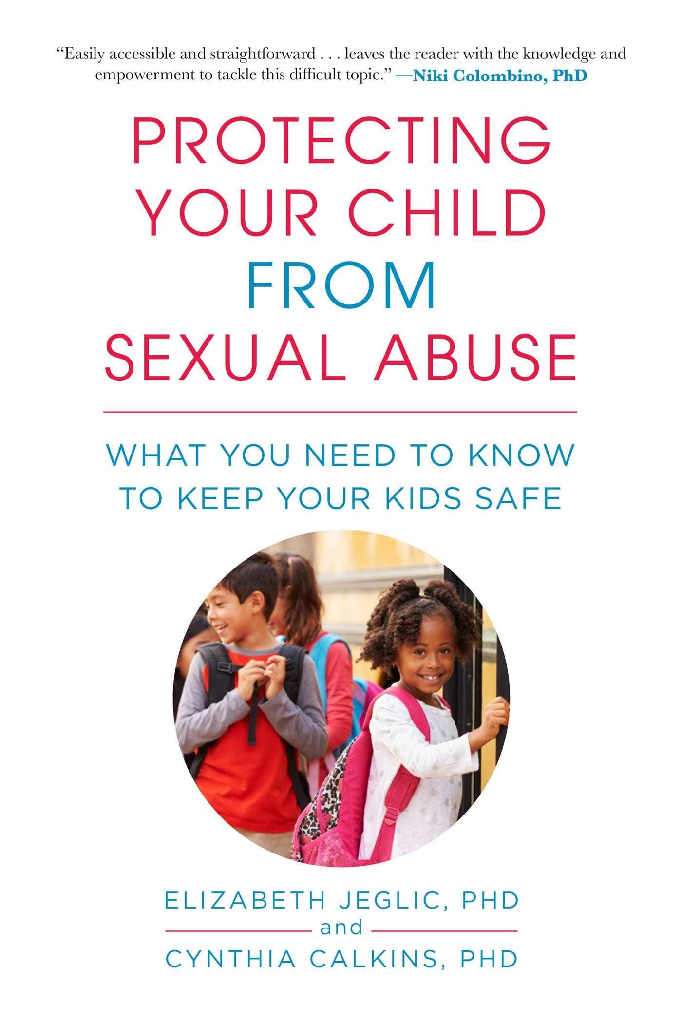 Protecting Your Child from Sexual Abuse--2nd Edition: What You Need to Know to Keep Your Kids Safe - 8250