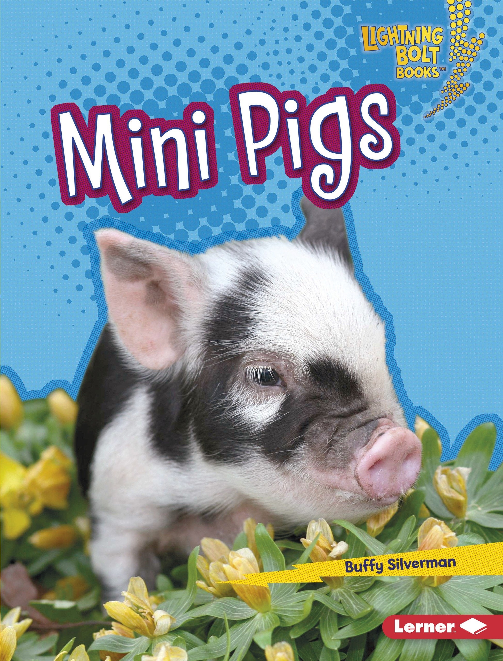 Mini Pigs (Lightning Bolt Books ® ― Little Pets)