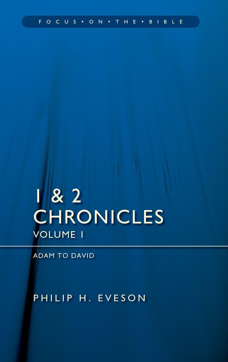 1 & 2 Chronicles Vol 1: Adam to David (Focus on the Bible)