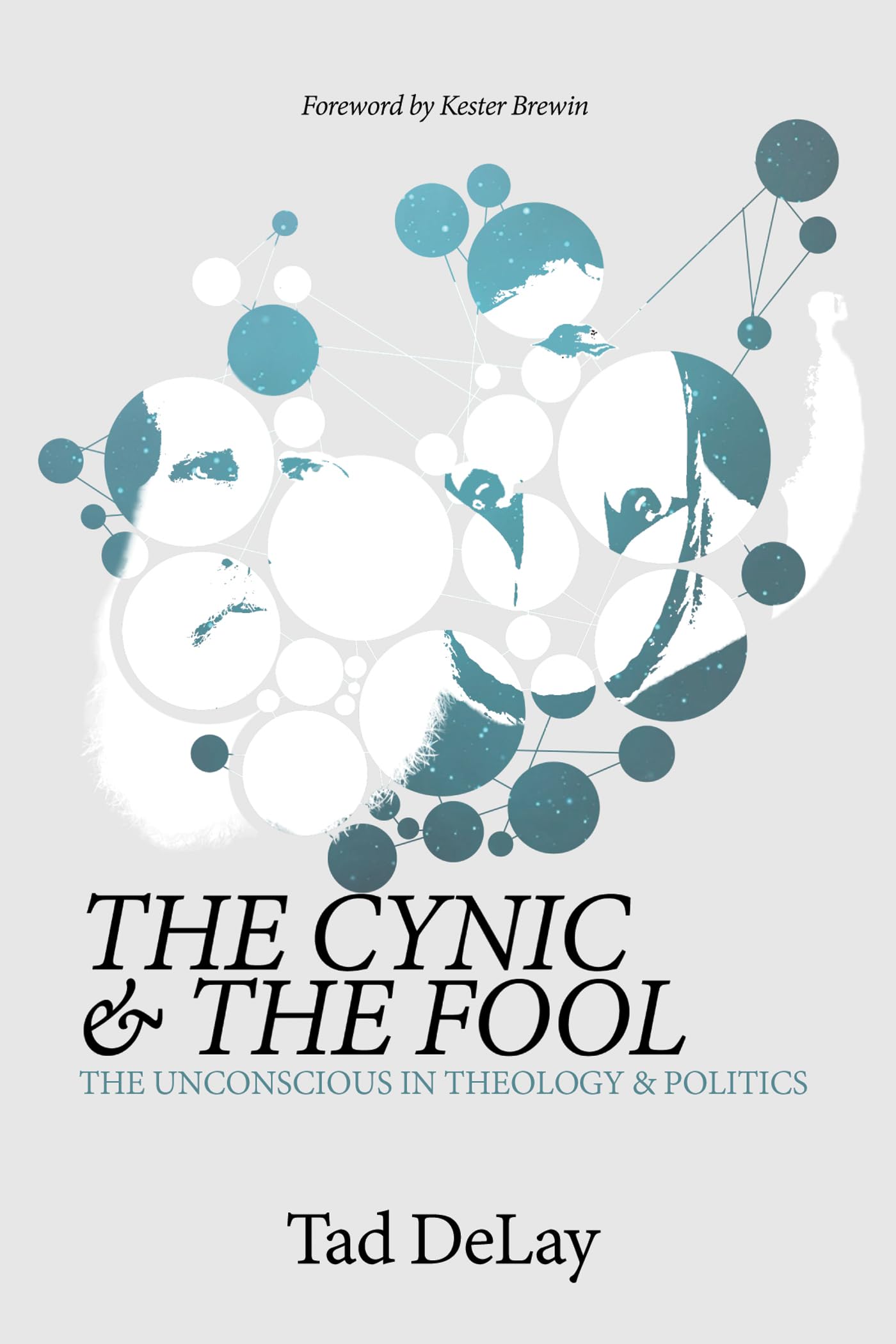 The Cynic and the Fool: The Unconscious in Theology & Politics - 6314