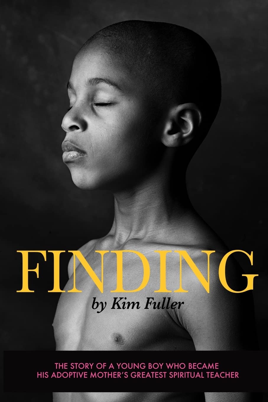 Finding: The story of a young boy who becomes his adoptive mothers's greatest spiritual teacher - 3912