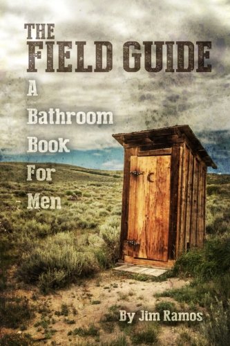 The Field Guide: A Bathroom Book for Men