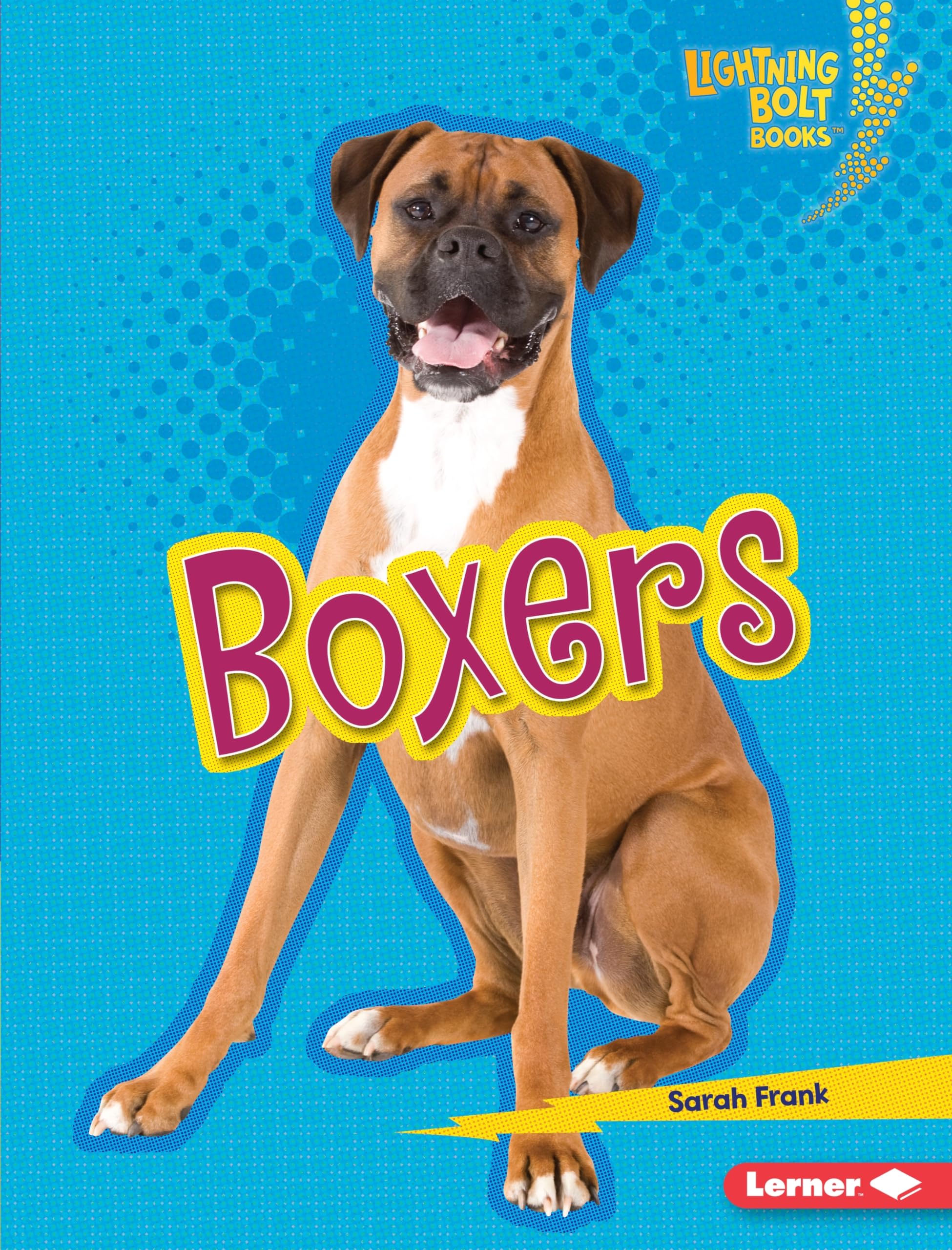 Boxers (Lightning Bolt Books ® ― Who's a Good Dog?) - 3252