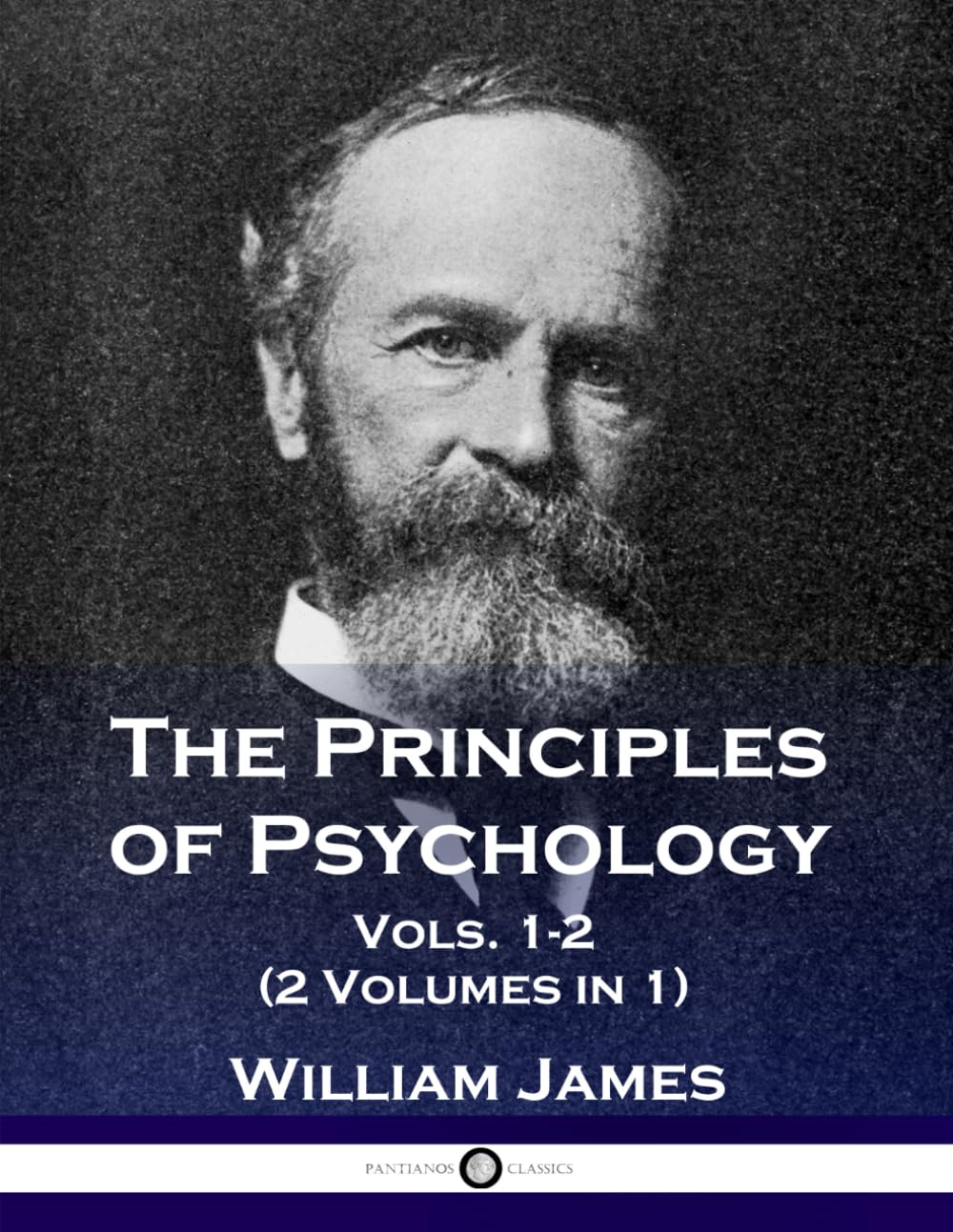 The Principles of Psychology, Vols. 1-2 (2 Volumes in 1)