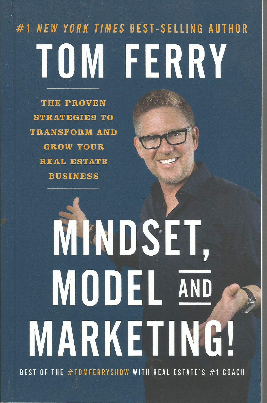 Mindset, Model and Marketing!: The Proven Strategies to Transform and Grow Your Real Estate Business