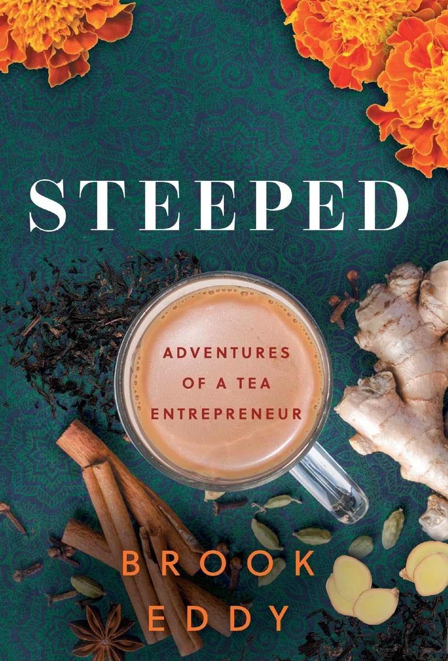 Steeped: Adventures of a Tea Entrepreneur - 888