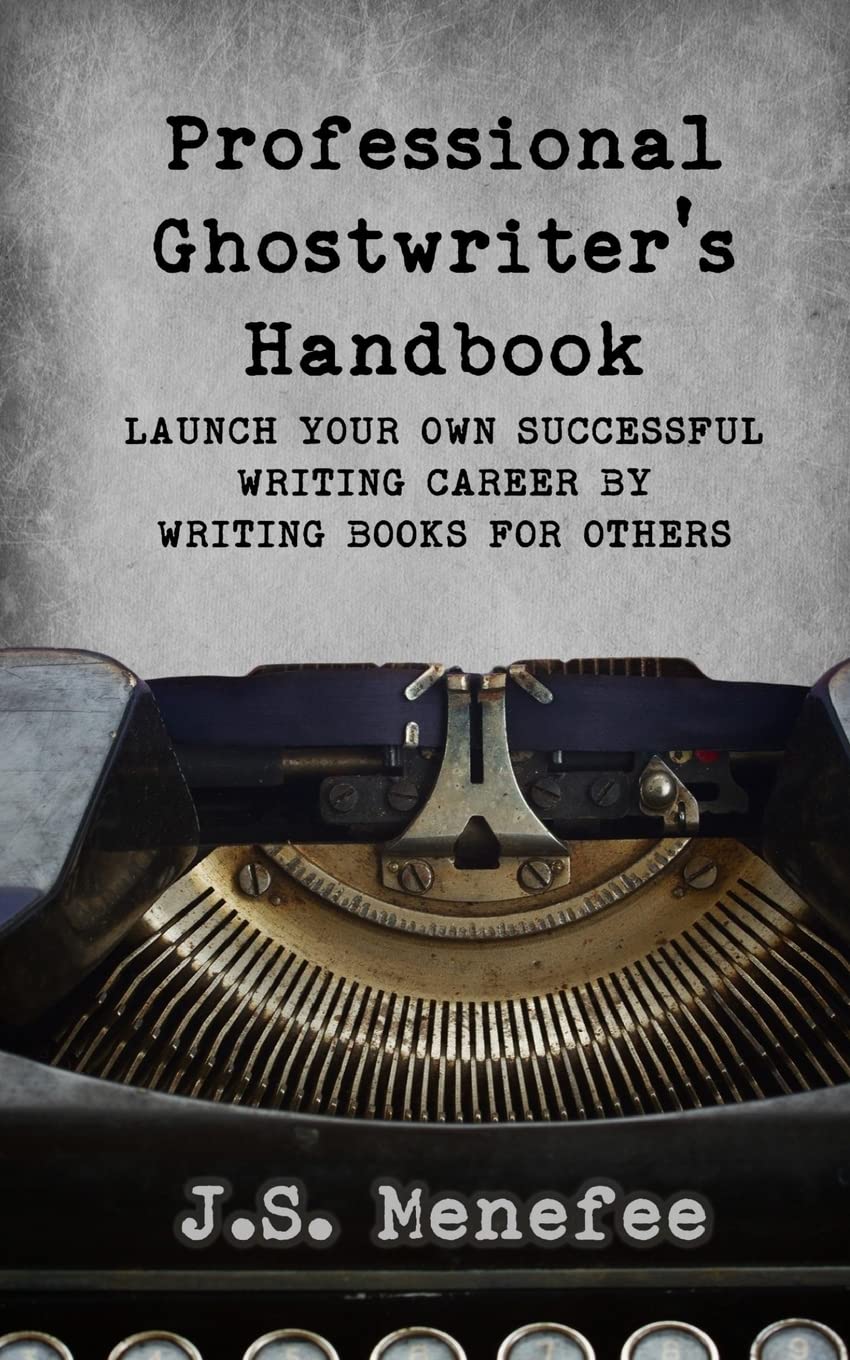 The Professional Ghostwriter's Handbook: Launch your own successful writing career by writing books for others - 751