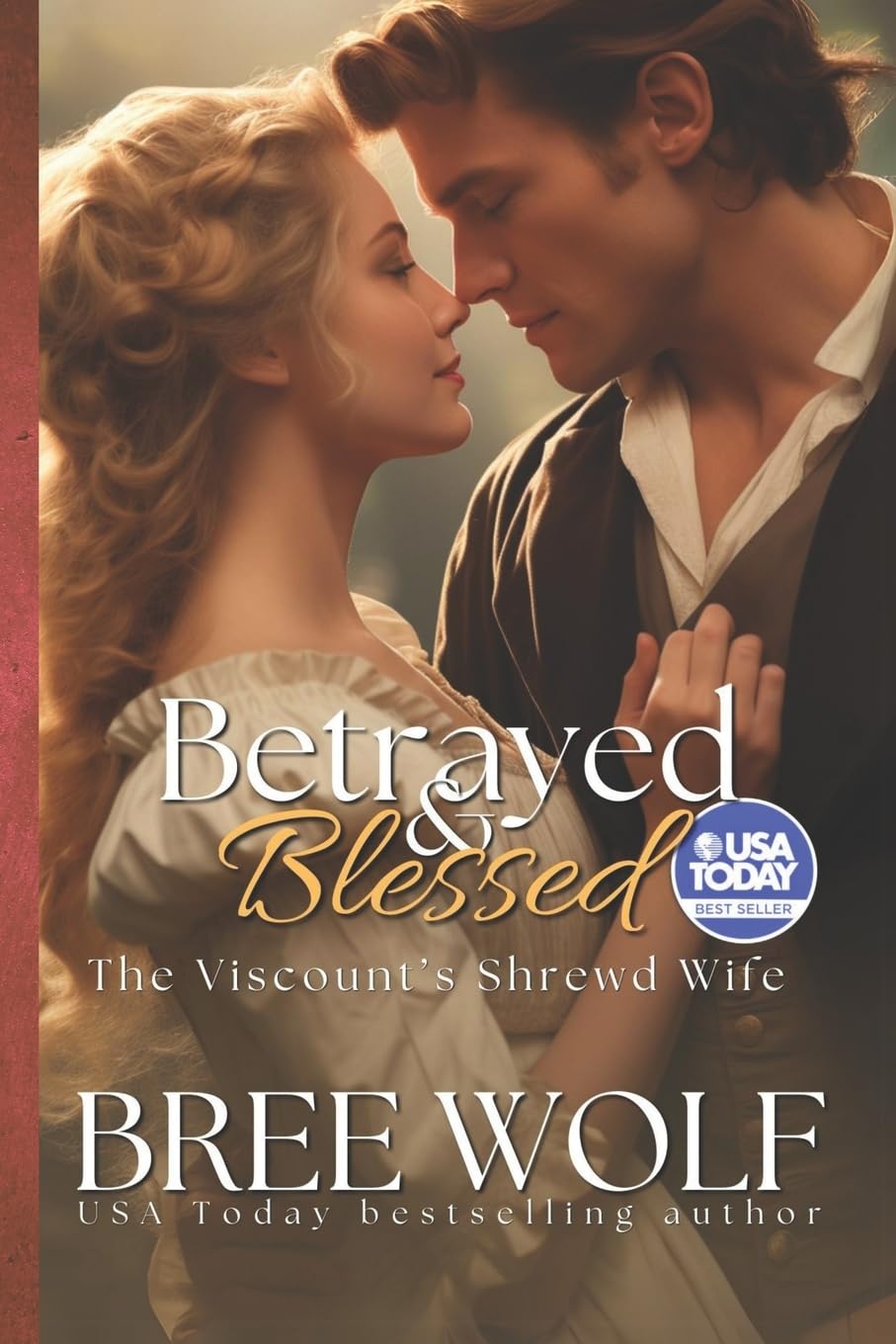 Betrayed & Blessed: The Viscount's Shrewd Wife (Love's Second Chance Series) - 9893
