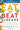 Eat to Beat Disease: The New Science of How Your Body Can Heal Itself