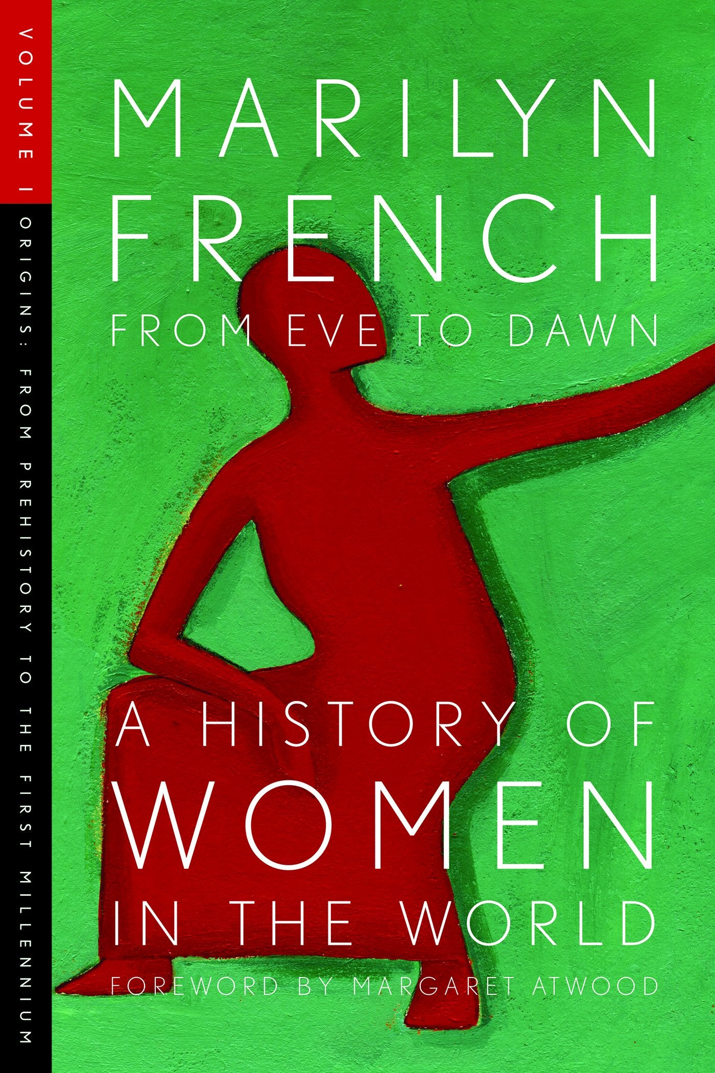 From Eve to Dawn, A History of Women in the World, Volume I: Origins: From Prehistory to the First Millennium
