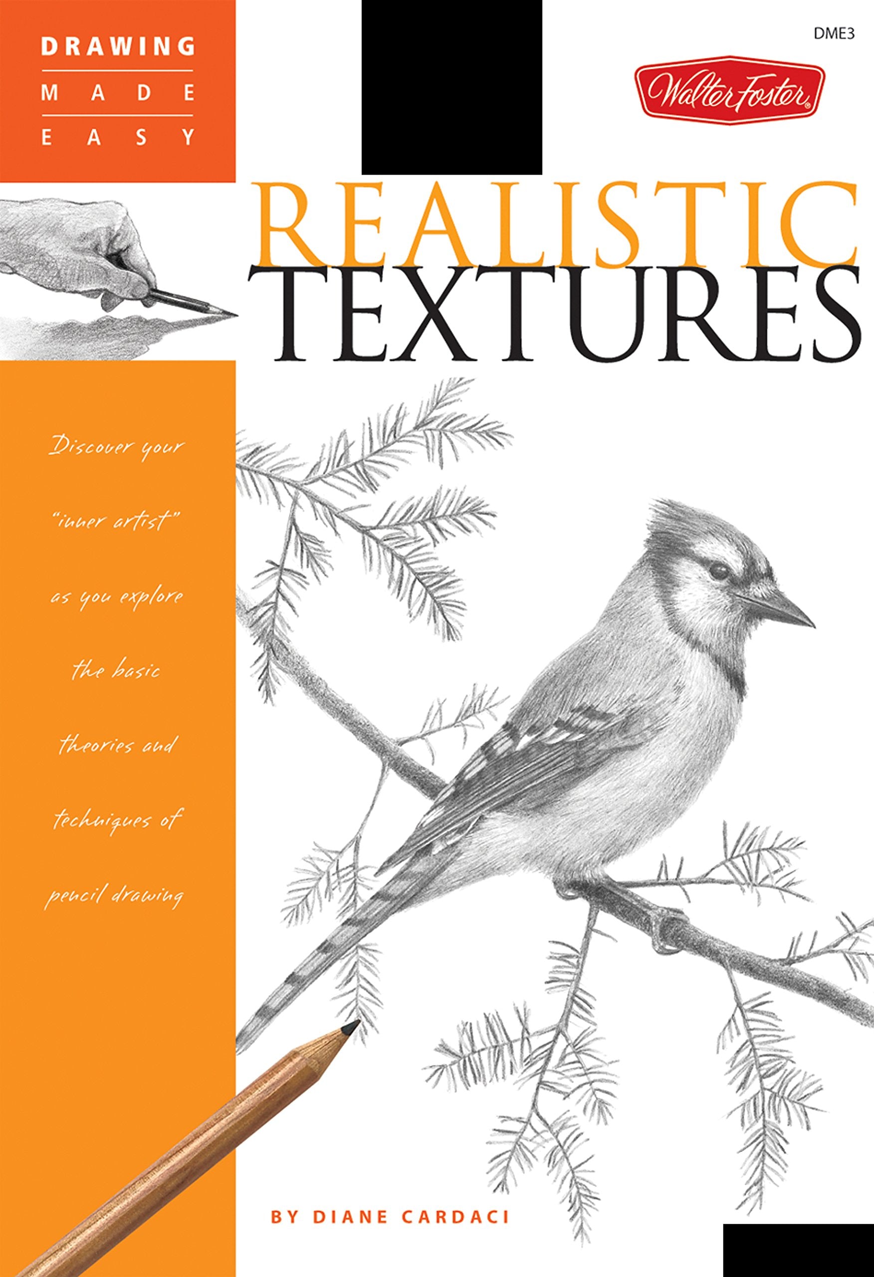 Realistic Textures: Discover your "inner artist" as you explore the basic theories and techniques of pencil drawing (Drawing Made Easy)