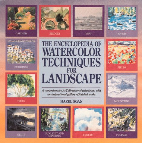 The Encyclopedia Of Watercolor Techniques For Landscape (Encyclopedia of Art Series)