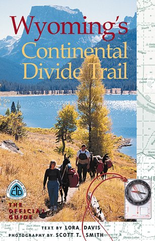 Wyoming's Continental Divide Trail: The Official Guide (The Continental Divide Trail Series)