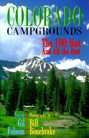 Colorado Campgrounds: The 100 Best and All the Rest - 2173