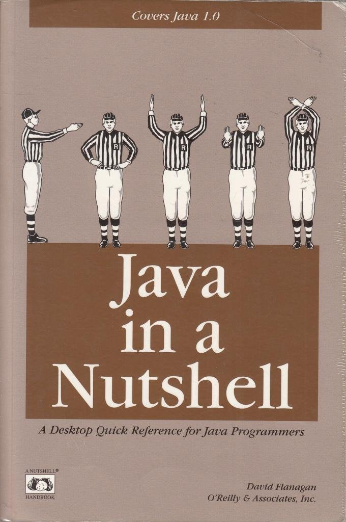 Java in a Nutshell: A Desktop Quick Reference for Java Programmers (Nutshell Handbooks)