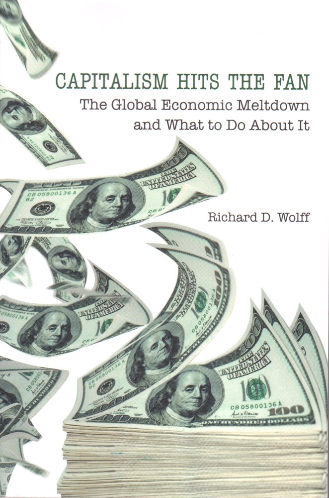 Capitalism Hits the Fan: The Global Economic Meltdown and What to Do About It - 8424