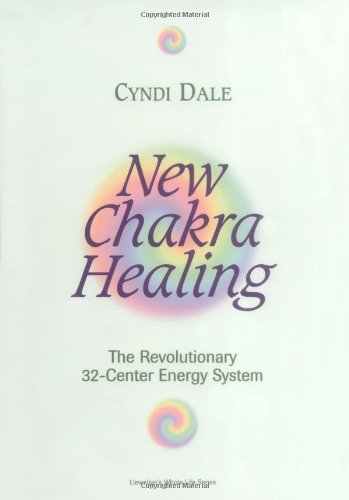 New Chakra Healing: Activate Your 32 Energy Centers (Llewellyn's Whole Life Series)