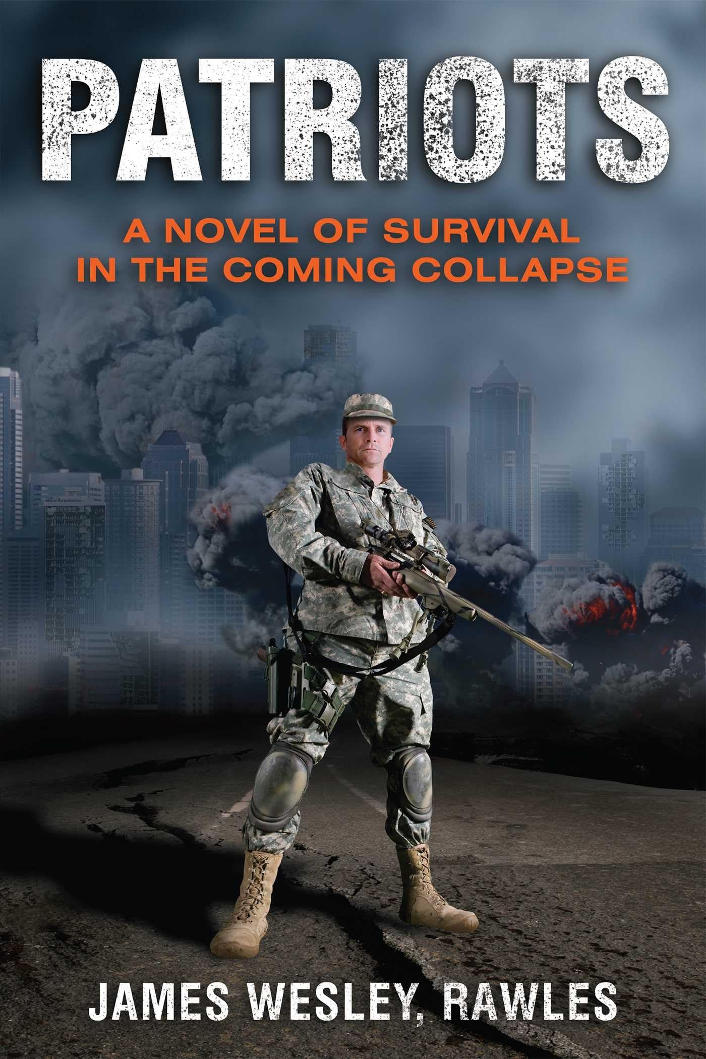 Patriots: A Novel of Survival in the Coming Collapse