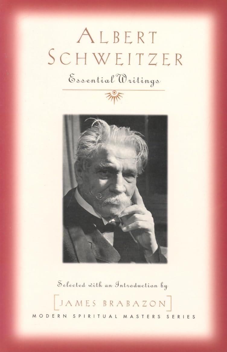Albert Schweitzer: Essential Writings (Modern Spiritual Masters)