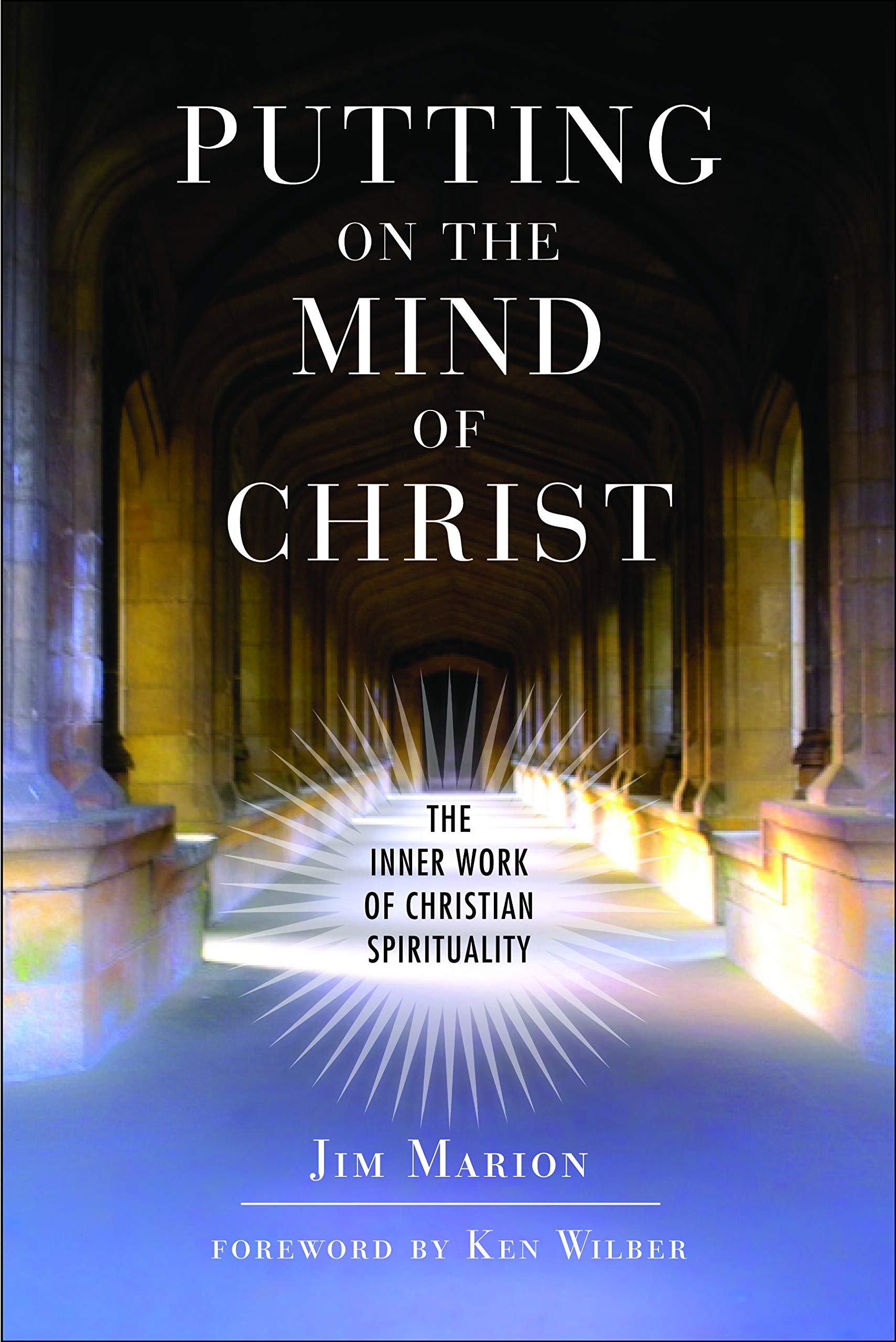 Putting on the Mind of Christ: The Inner Work of Christian Spiritualit ...