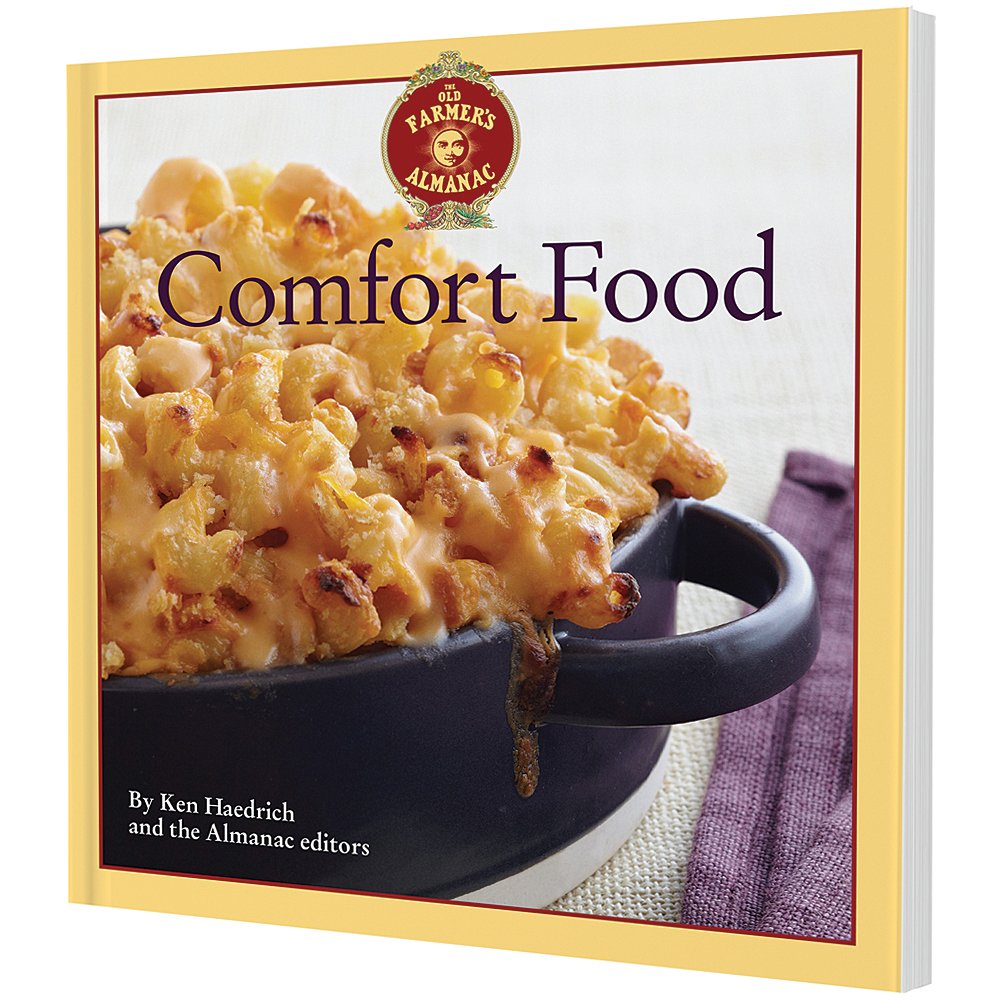 The Old Farmer's Almanac Comfort Food: Every dish you love, every recipe you want