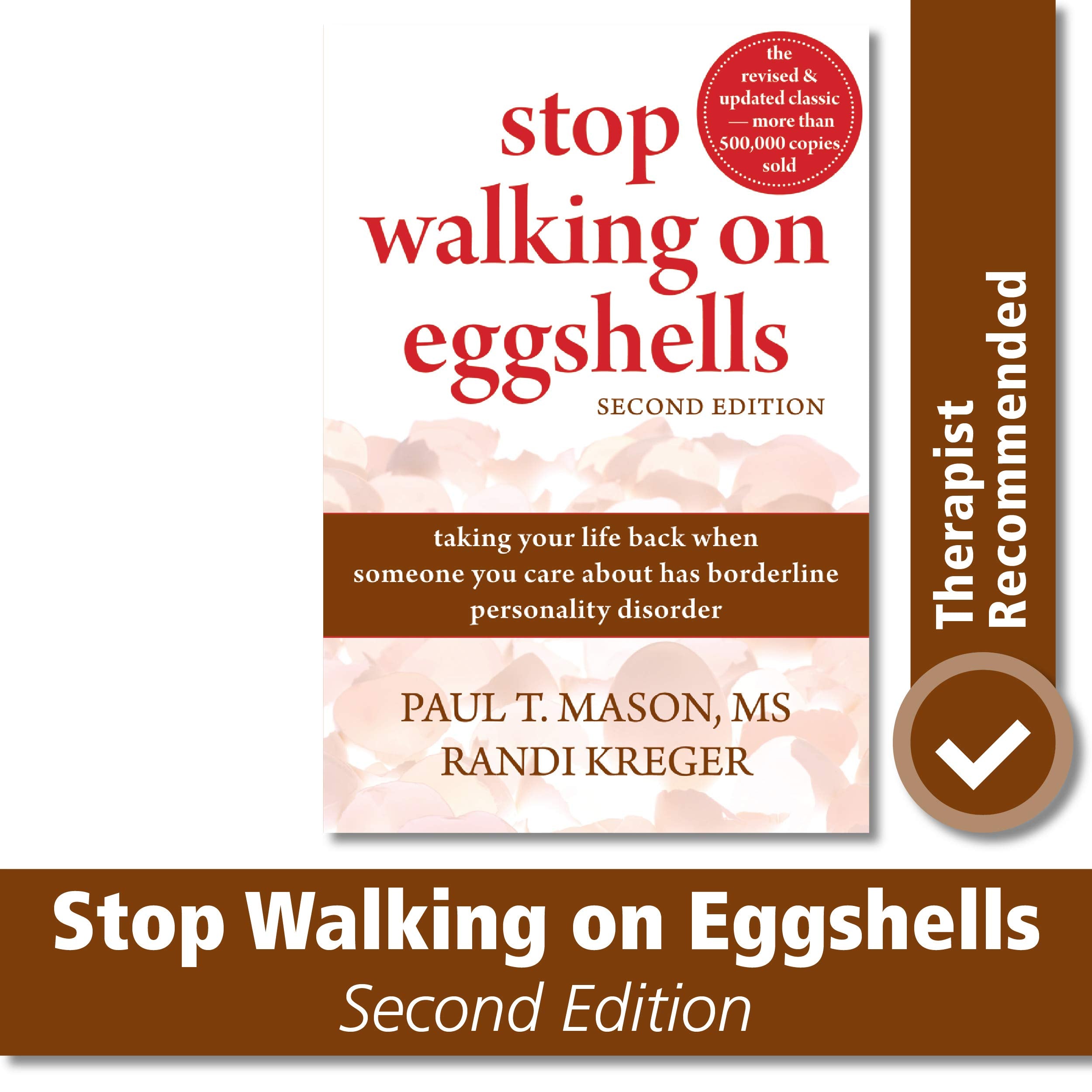 Stop Walking on Eggshells: Taking Your Life Back When Someone You Care About Has Borderline Personality Disorder