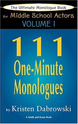 The Ultimate Monologue Book for Middle School Actors Vol. I: 111 One-Minute Monologues - 158