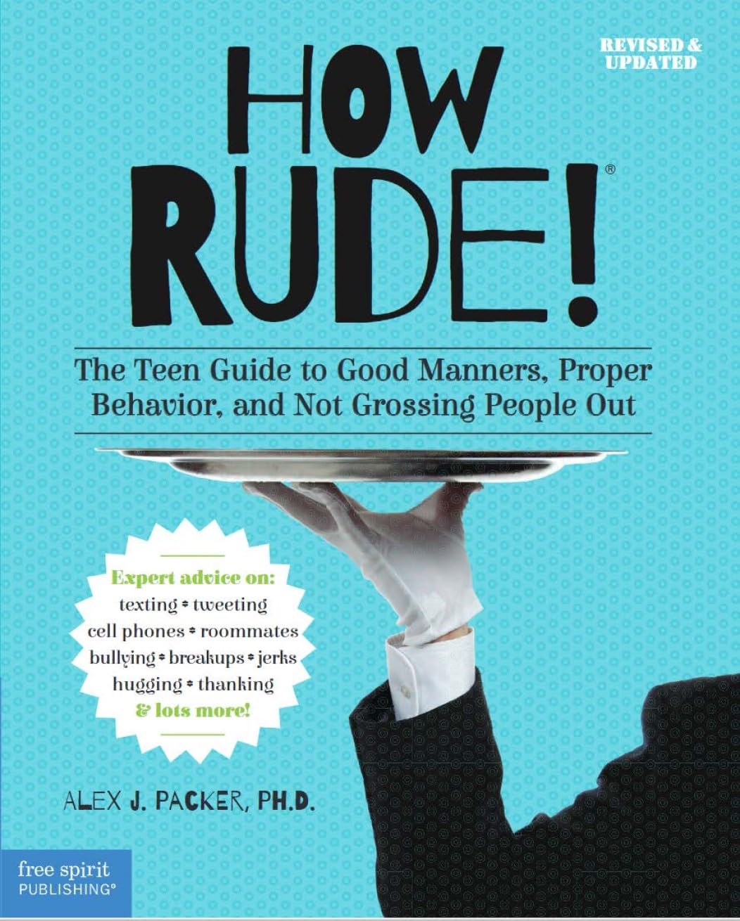How Rude!: The Teen Guide to Good Manners, Proper Behavior, and Not Grossing People Out - 8413