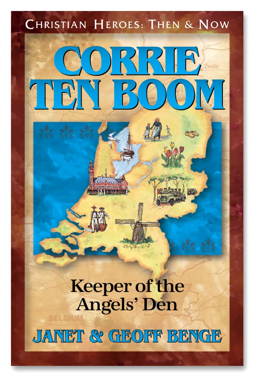 Corrie Ten Boom: Keeper of the Angels' Den (Christian Heroes: Then and Now)