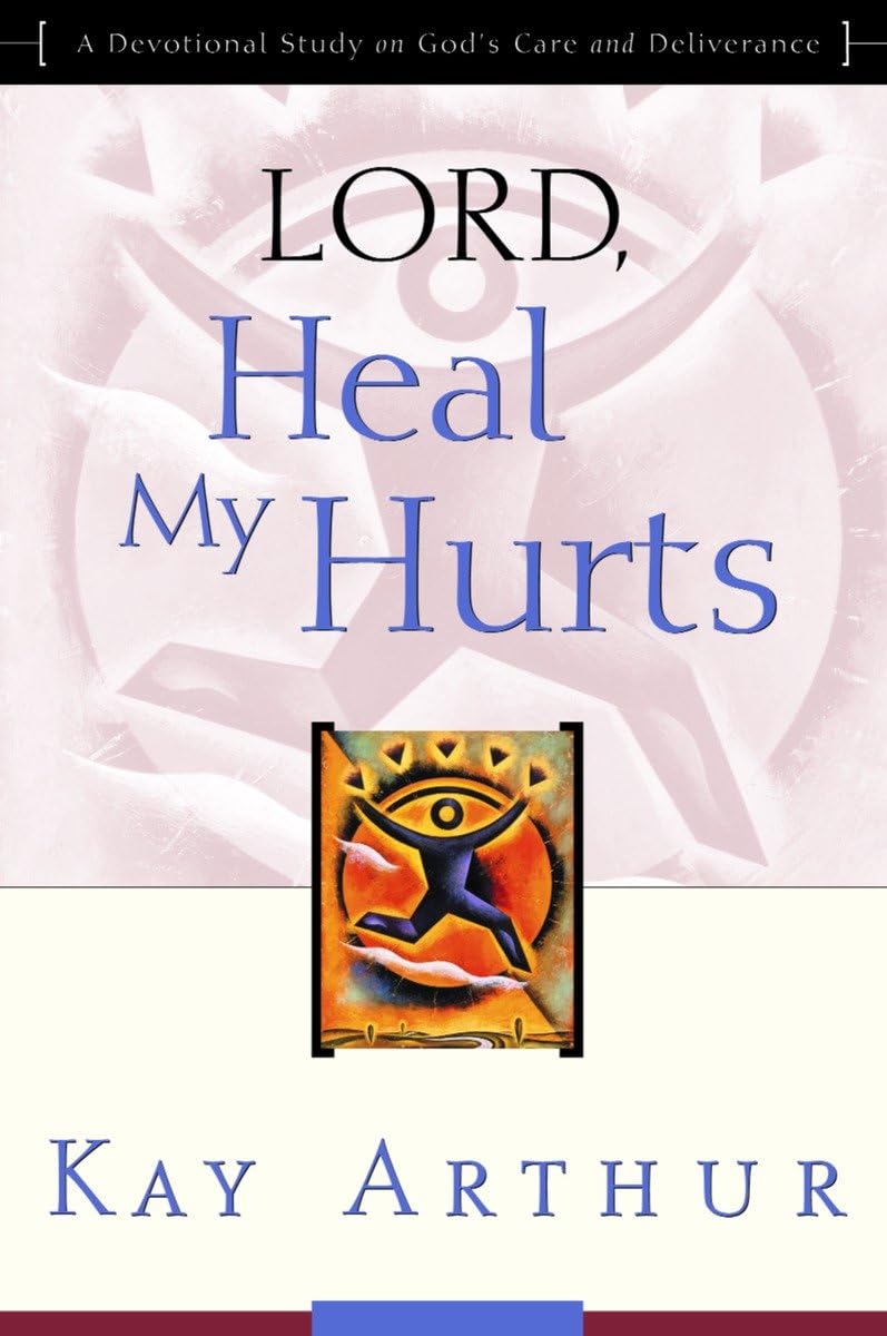 Lord, Heal My Hurts: A Devotional Study on God's Care and Deliverance - 16