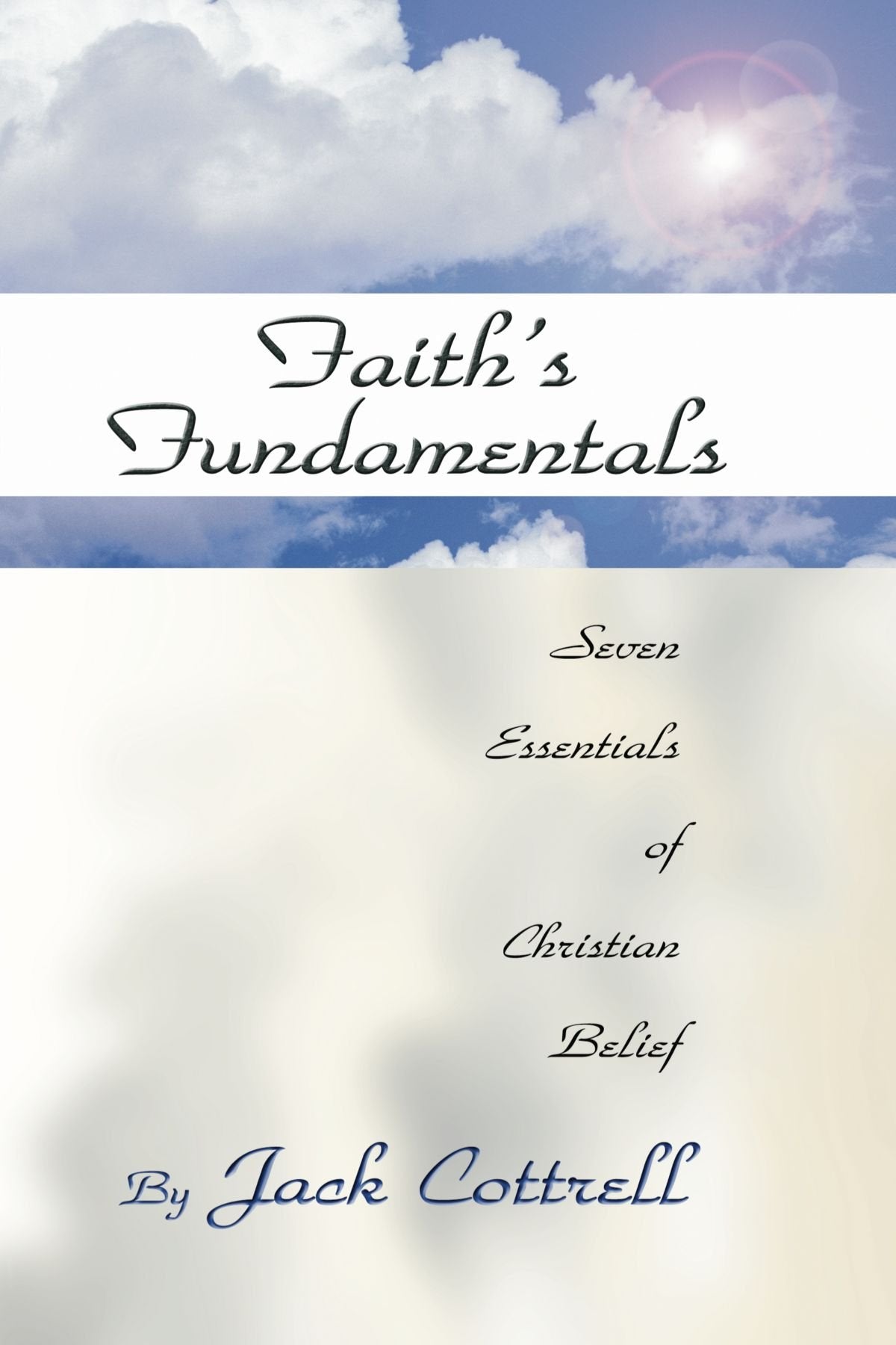 Faith's Fundamentals: Seven Essentials of Christian Belief