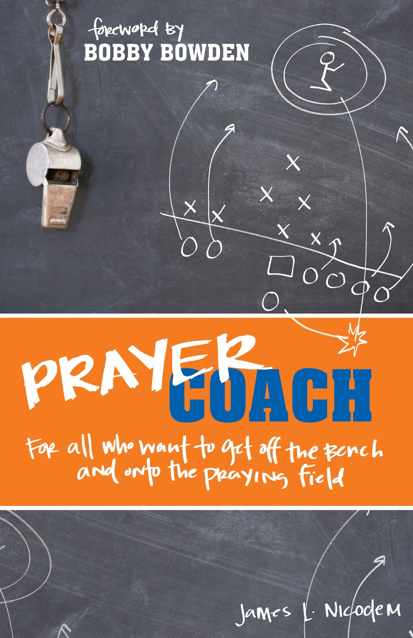 Prayer Coach: For All Who Want to Get Off the Bench and onto the Praying Field
