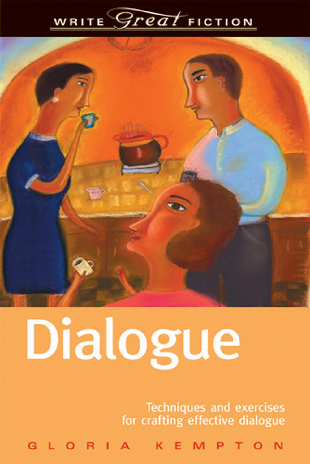 Dialogue: Techniques and Exercises for Crafting Effective Dialogue (Write Great Fiction Series) - 9338