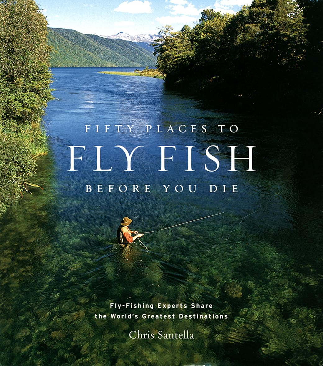 Fifty Places to Fly Fish Before You Die - 2874