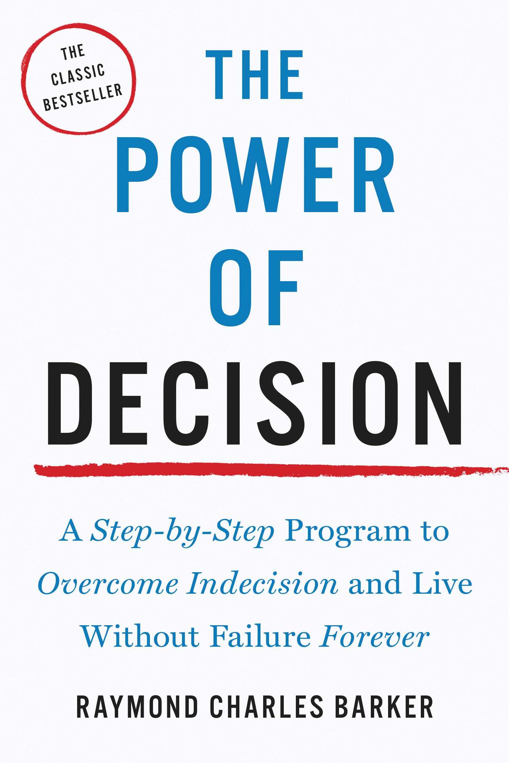The Power of Decision: A Step-by-Step Program to Overcome Indecision and Live Without Failure Forever (Tarcher Master Mind Editions) - 7955