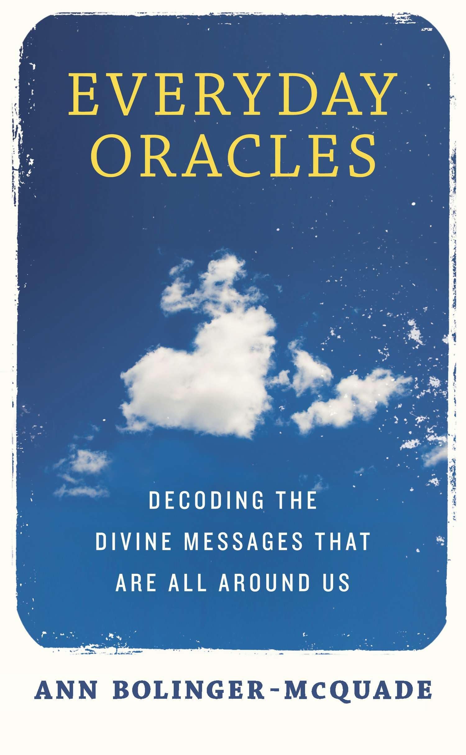 Everyday Oracles: Decoding the Divine Messages That Are All Around Us - 8197