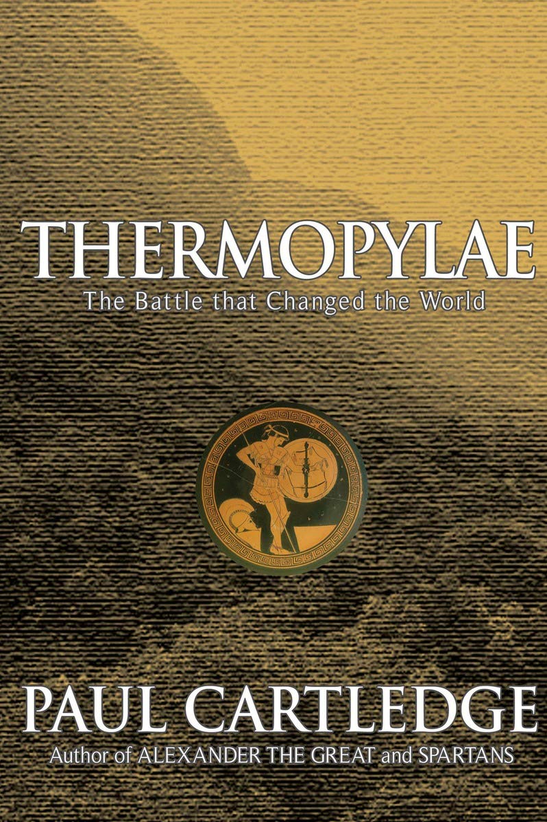 Thermopylae: The Battle That Changed the World