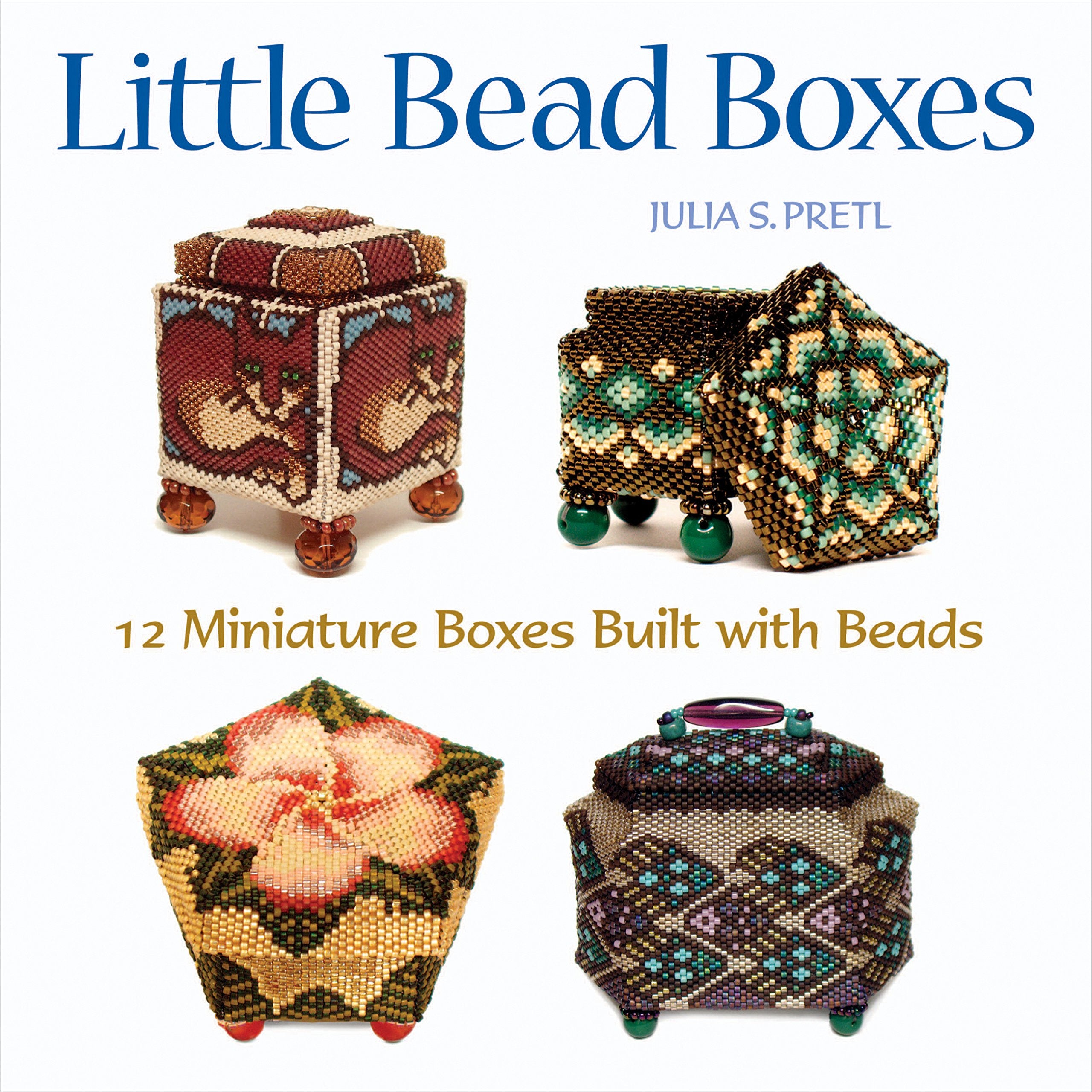 Little Bead Boxes: 12 Miniature Containers Built with Beads - 1316