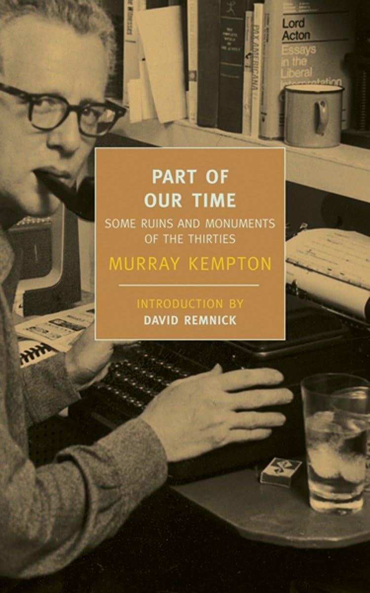 Part of Our Time: Some Ruins and Monuments of the Thirties (New York Review Books Classics)