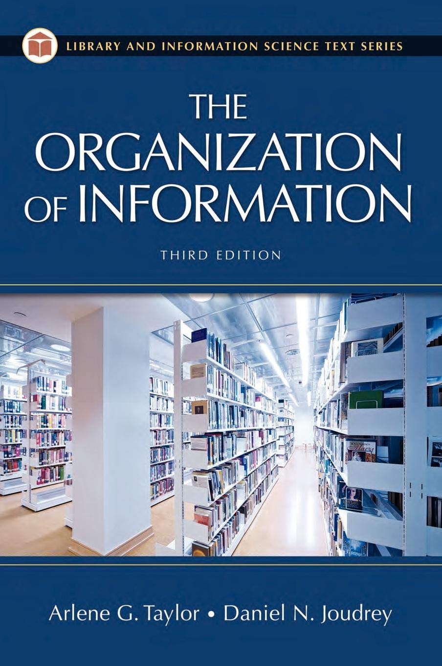 The Organization of Information (Library and Information Science Text Series)