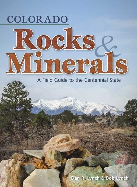 Colorado Rocks & Minerals: A Field Guide to the Centennial State (Rocks & Minerals Identification Guides) - 6786
