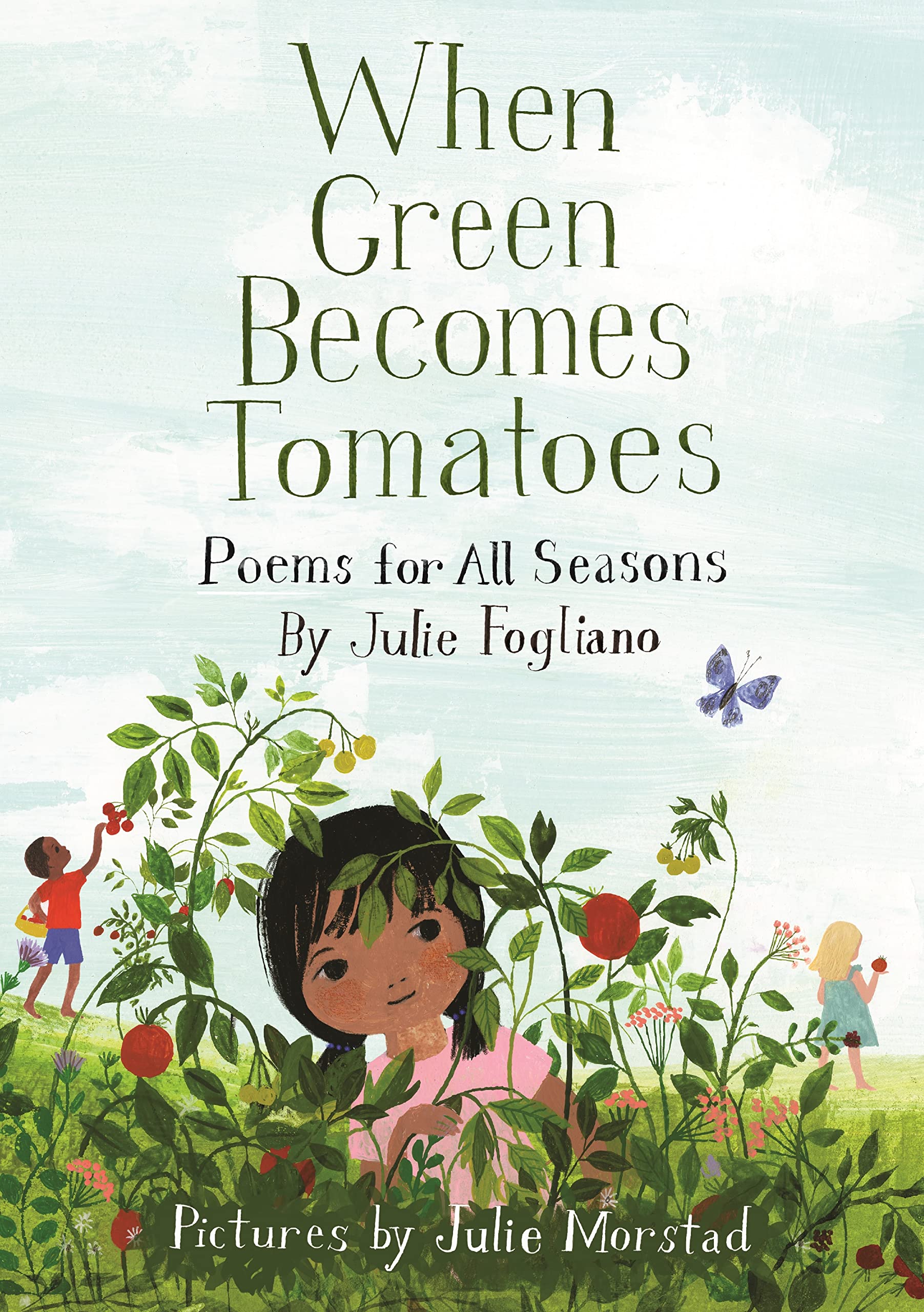 When Green Becomes Tomatoes: Poems for All Seasons - 7170